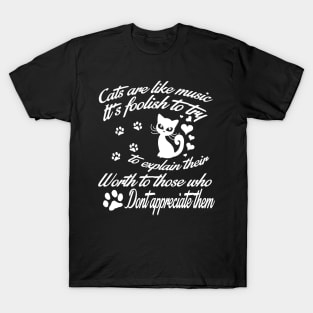 Cats are Like Music T-Shirt